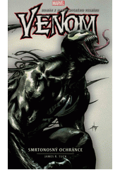 Venom : román z Marvelovského vesmíru. Smrtonosný ochránce  (odkaz v elektronickém katalogu)