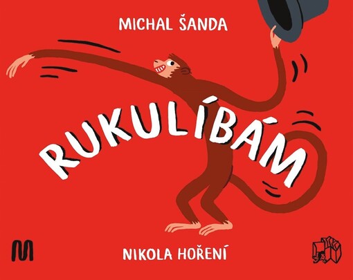 Rukulíbám / Michal Šanda, Nikola Hoření