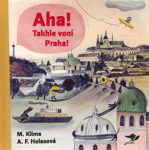 Aha! Takhle voní Praha! / Miroslav Klíma, Aneta Františka Holasová