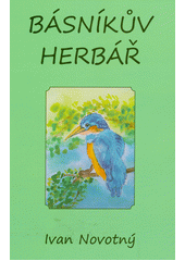 Básníkův herbář  (odkaz v elektronickém katalogu)