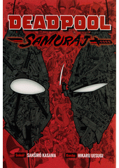 Deadpool Samuraj  (odkaz v elektronickém katalogu)