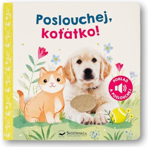 Poslouchej, koťátko! : pohlaď a poslouchej / ilustrace: Kathryn Selbert