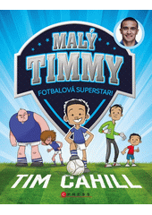 Malý Timmy. Fotbalová superstar!  (odkaz v elektronickém katalogu)