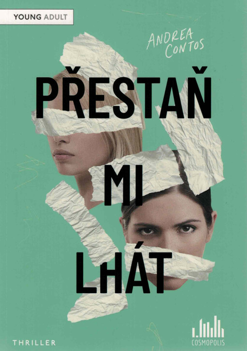 Přestaň mi lhát / Andrea Contos ; překlad Eva Kadlecová