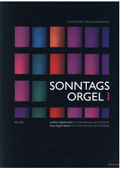 Sonntagsorgel : leichte Orgelmusik für Gottesdienst und Unterricht = easy organ music for church services and teaching. 1  (odkaz v elektronickém katalogu)