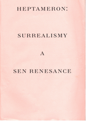 Heptameron : surrealismy a sen renesance (odkaz v elektronickém katalogu)
