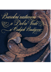 Barokní zastavení v Dobré Vodě u Českých Budějovic (odkaz v elektronickém katalogu)