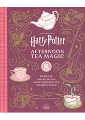 Harry Potter afternoon tea magic : Official Snacks, Sips and Sweets Inspired by the Wizarding World  (odkaz v elektronickém katalogu)