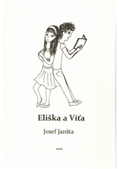 Eliška a Víťa  (odkaz v elektronickém katalogu)
