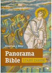 Panorama Bible. Starý zákon  (odkaz v elektronickém katalogu)