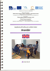 Jazyková příručka pro učební obor aranžér : anglický jazyk (odkaz v elektronickém katalogu)