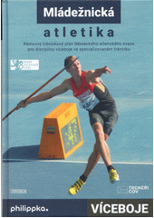 Víceboje : rámcový tréninkový plán Německého atletického svazu  (odkaz v elektronickém katalogu)