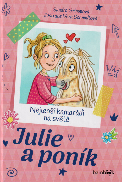 Julie a poník. Nejlepší kamarádi na světě / Sandra Grimmová ; ilustrace Vera Schmidtová ; překlad Anna Tesarová