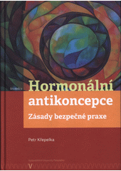 Hormonální antikoncepce : zásady bezpečné praxe  (odkaz v elektronickém katalogu)