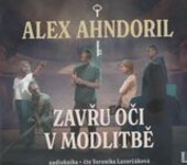 Zavřu oči v modlitbě / Alex Ahndoril