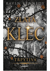 Zlatá klec. Třpytivá  (odkaz v elektronickém katalogu)