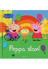 Peppa slaví  (odkaz v elektronickém katalogu)