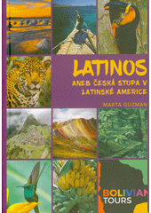 Latinos 3, aneb, Česká stopa v Latinské Americe  (odkaz v elektronickém katalogu)