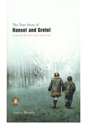 The true story of Hansel and Gretel  (odkaz v elektronickém katalogu)