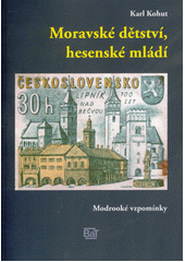 Moravské dětství, hesenské mládí : modrooké vzpomínky  (odkaz v elektronickém katalogu)