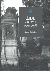 Židé v Budyni nad Ohří  (odkaz v elektronickém katalogu)