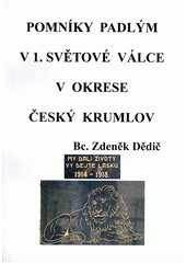 Pomníky padlým v 1. světové válce v okrese Český Krumlov  (odkaz v elektronickém katalogu)