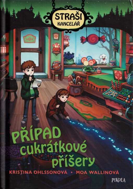 Strašikancelář. Případ cukrátkové příšery / Kristina Ohlssonová ; ilustrace Moa Wallinová ; ze švédského originálu Spökbyrån: Fallet med det mystiska godismonstret ... přeložila Viola Somogyi