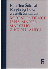 Korespondence Jana Marka Marciho z Kronlandu  (odkaz v elektronickém katalogu)