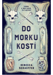 Do morku kostí. Díl první  (odkaz v elektronickém katalogu)