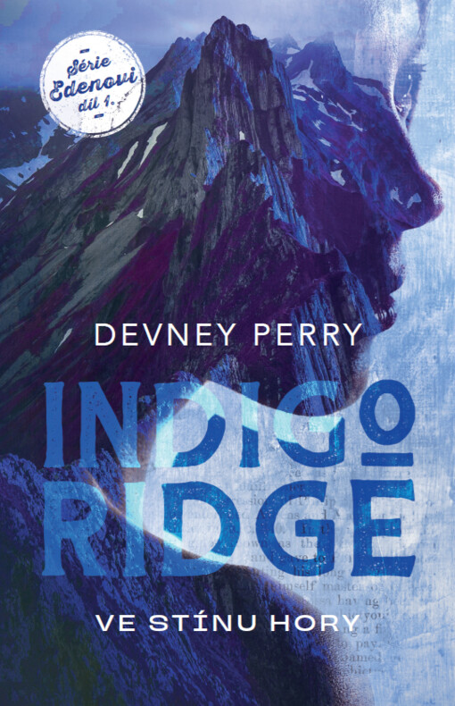 Edenovi. Díl 1, Indigo Ridge: ve stínu hory / Devney Perry ; z anglického originálu Indigo Ridge ... přeložila Žaneta Ziecinová