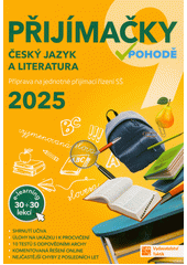 Přijímačky v pohodě 9 : příprava na jednotné přijímací řízení SŠ. Český jazyk a literatura  (odkaz v elektronickém katalogu)