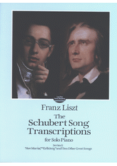 The Schubert Song Transcriptions For Solo Piano (odkaz v elektronickém katalogu)