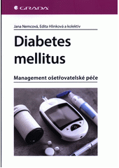 Diabetes mellitus : management ošetřovatelské péče  (odkaz v elektronickém katalogu)