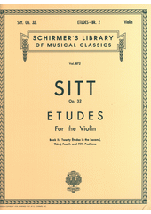 Etudes for the violin, Op 32. Book 2, Twenty etudes in the second, third, fourth and fifth positions (odkaz v elektronickém katalogu)