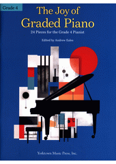 The Joy of Graded Piano : 24 Pieces for the Grade 4 (odkaz v elektronickém katalogu)