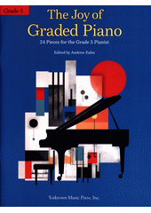 The Joy of Graded Piano : 24 Pieces for the Grade 5 Grade 5 (odkaz v elektronickém katalogu)