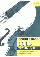 Double Bass Solo Techniques : A book of orchestral excerpts (odkaz v elektronickém katalogu)