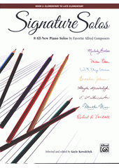 Signature Solos. Book 2 : 8 All-New Piano Solos by Favorite Alfred Composers (odkaz v elektronickém katalogu)