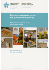 Fish sperm cryopreservation: the quality versus quantity = Kryokonzervace rybího spermatu: kvalita versus kvantita  (odkaz v elektronickém katalogu)