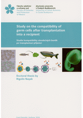 Study on the compatibility of germ cells after transplantation into a recipient = Studie kompatibility zárodečných buněk po transplantaci příjemci  (odkaz v elektronickém katalogu)