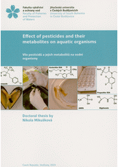 Effect of pesticides and their metabolites on aquatic organisms = Vliv pesticidů a jejich metabolitů na vodní organismy  (odkaz v elektronickém katalogu)