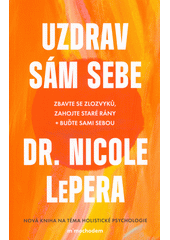 Uzdrav sám sebe  (odkaz v elektronickém katalogu)