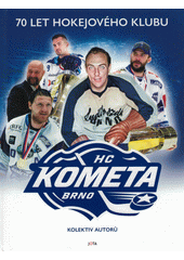 HC Kometa Brno : 70 let hokejového klubu  (odkaz v elektronickém katalogu)