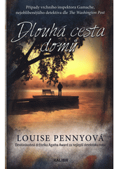 Dlouhá cesta domů : případy vrchního inspektora Gamache  (odkaz v elektronickém katalogu)