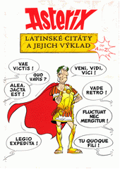 Asterix : latinské citáty a jejich výklad od A do Z  (odkaz v elektronickém katalogu)