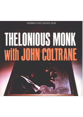 Thelonious Monk with John Coltrane (odkaz v elektronickém katalogu)