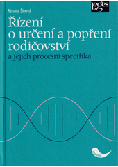 Řízení o určení a popření rodičovství a jejich procesní specifika  (odkaz v elektronickém katalogu)