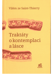 Traktáty o kontemplaci a lásce  (odkaz v elektronickém katalogu)