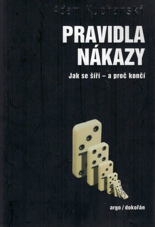 Pravidla nákazy : jak se šíří - a proč končí / Adam Kucharski ; z anglického originálu The rules of contagion ... přeložil Petr Holčák