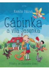 Gábinka a víla Jasenka : příběhy ze Zeleného domu  (odkaz v elektronickém katalogu)